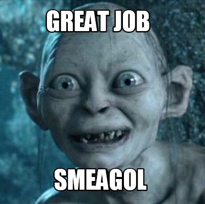 great-job-smeagol