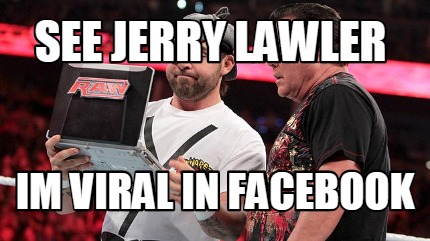 see-jerry-lawler-im-viral-in-facebook