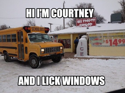 hi-im-courtney-and-i-lick-windows