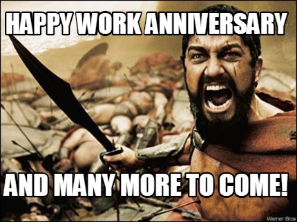 Work Anniversary Meme / 75 Hilarious Work Anniversary Memes For ...