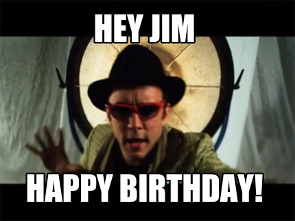 hey-jim-happy-birthday