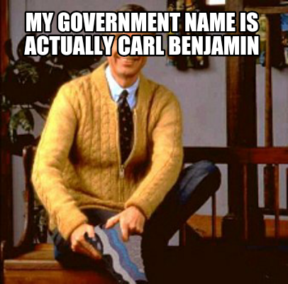 my-government-name-is-actually-carl-benjamin