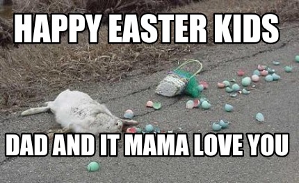 happy-easter-kids-dad-and-it-mama-love-you