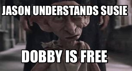 jason-understands-susie-dobby-is-free
