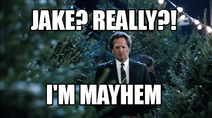 jake-really-im-mayhem