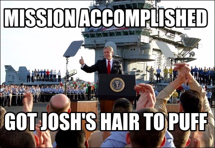 mission-accomplished-got-joshs-hair-to-puff