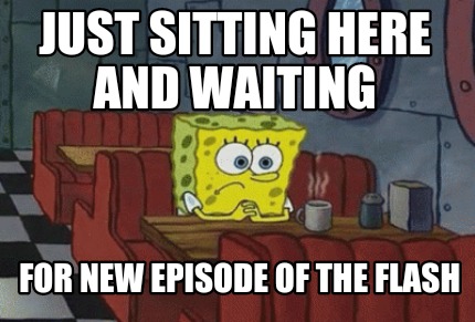 just-sitting-here-and-waiting-for-new-episode-of-the-flash
