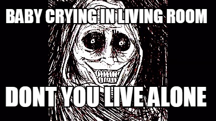 baby-crying-in-living-room-dont-you-live-alone