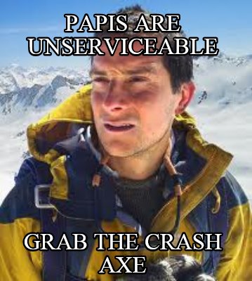 papis-are-unserviceable-grab-the-crash-axe