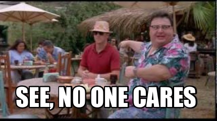 see-no-one-cares