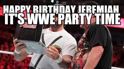 happy-birthday-jeremiah-its-wwe-party-time