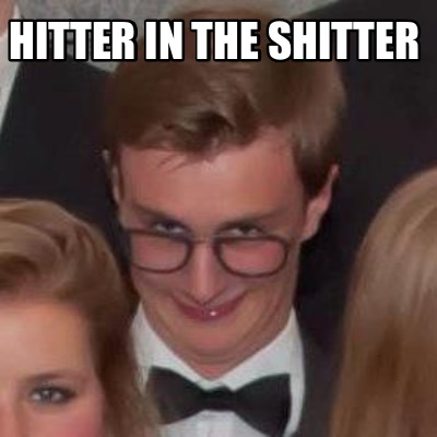 hitter-in-the-shitter