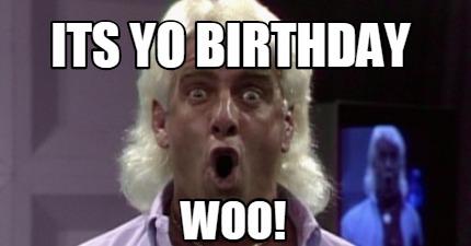 its-yo-birthday-woo
