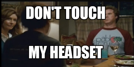 dont-touch-my-headset