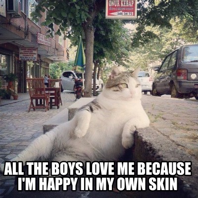 all-the-boys-love-me-because-im-happy-in-my-own-skin