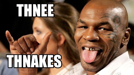 thnee-thnakes