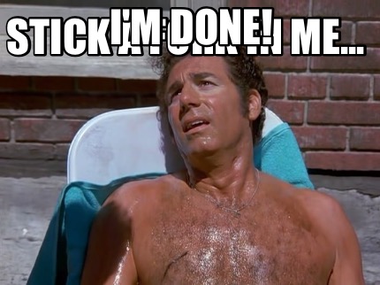 stick-a-fork-in-me...-im-done