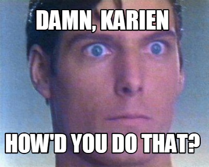 damn-karien-howd-you-do-that