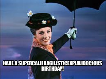 have-a-supercalifragilisticexpialidocious-birthday