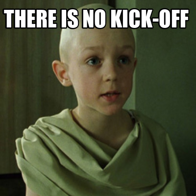 there-is-no-kick-off