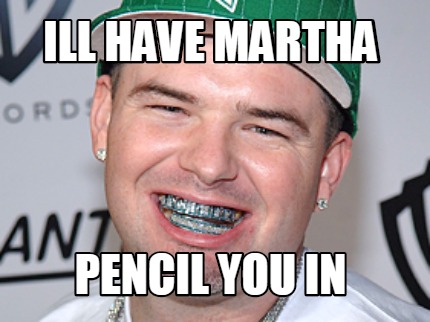 ill-have-martha-pencil-you-in