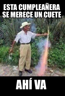 esta-cumpleaera-se-merece-un-cuete-ah-va