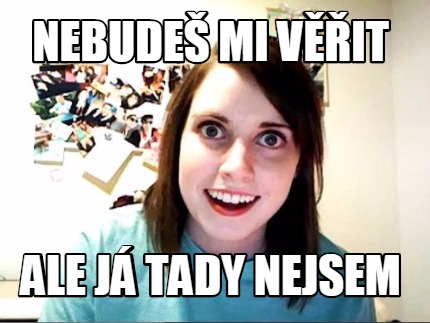 nebude-mi-vit-ale-j-tady-nejsem