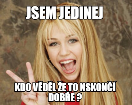 jsem-jedinej-kdo-vdl-e-to-nskon-dobe-