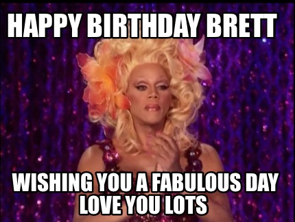 happy-birthday-brett-wishing-you-a-fabulous-day-love-you-lots