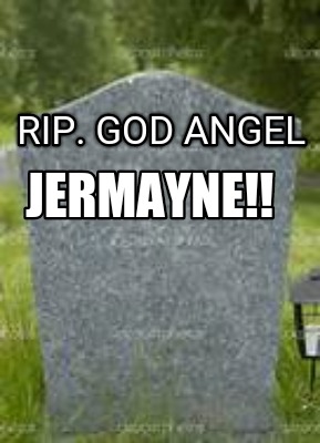 rip.-god-angel-jermayne