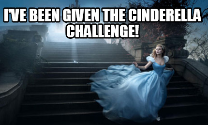 ive-been-given-the-cinderella-challenge