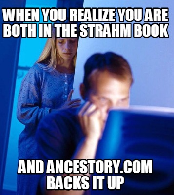 when-you-realize-you-are-both-in-the-strahm-book-and-ancestory.com-backs-it-up