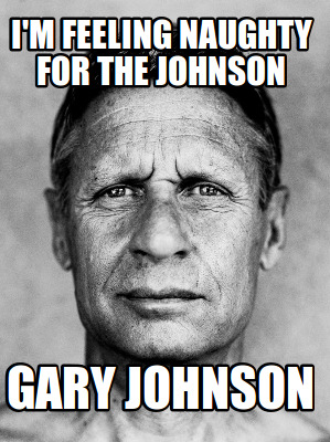 im-feeling-naughty-for-the-johnson-gary-johnson