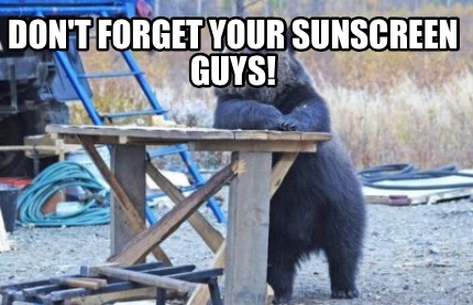 dont-forget-your-sunscreen-guys
