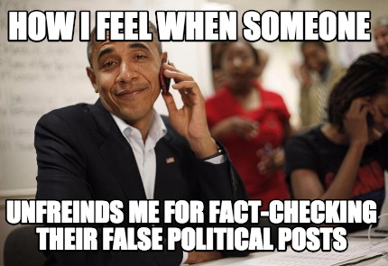 how-i-feel-when-someone-unfreinds-me-for-fact-checking-their-false-political-pos