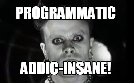 programmatic-addic-insane