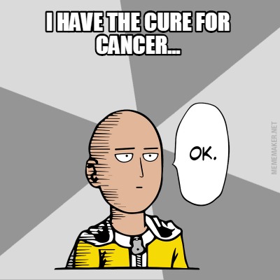 i-have-the-cure-for-cancer