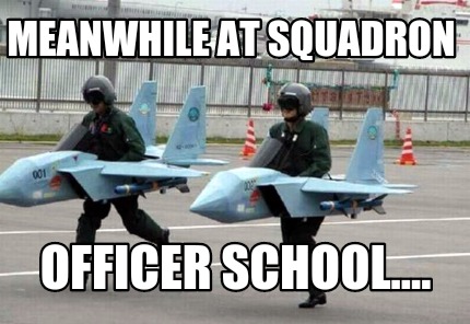 meanwhile-at-squadron-officer-school