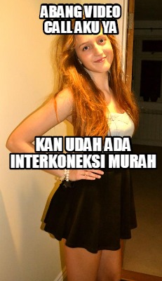 abang-video-call-aku-ya-kan-udah-ada-interkoneksi-murah