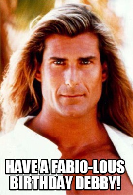 have-a-fabio-lous-birthday-debby