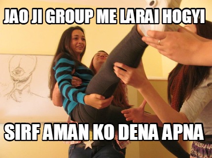 jao-ji-group-me-larai-hogyi-sirf-aman-ko-dena-apna