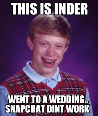 this-is-inder-went-to-a-wedding..-snapchat-dint-work