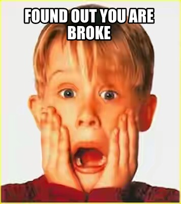 found-out-you-are-broke