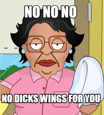 no-no-no-no-dicks-wings-for-you