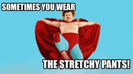 sometimes-you-wear-the-stretchy-pants