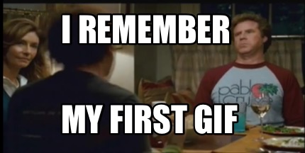 i-remember-my-first-gif