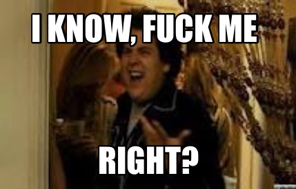 i-know-fuck-me-right8