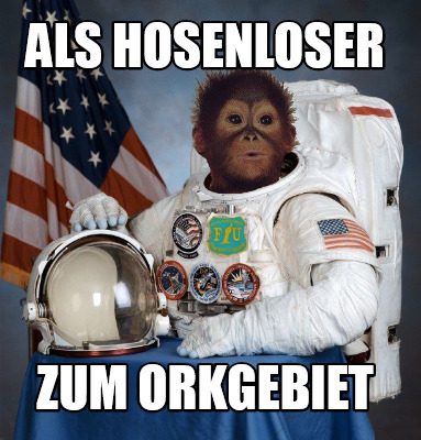 als-hosenloser-zum-orkgebiet