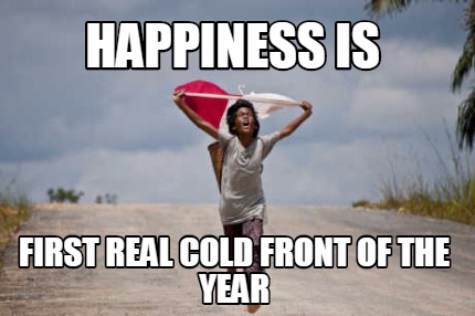 happiness-is-first-real-cold-front-of-the-year
