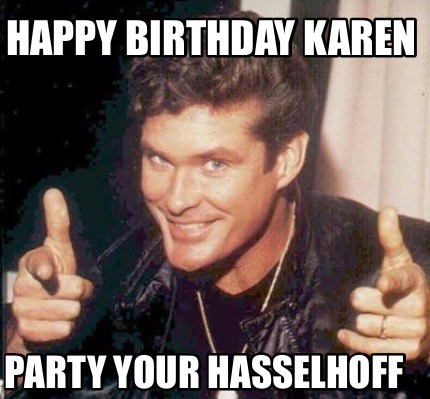 happy-birthday-karen-party-your-hasselhoff